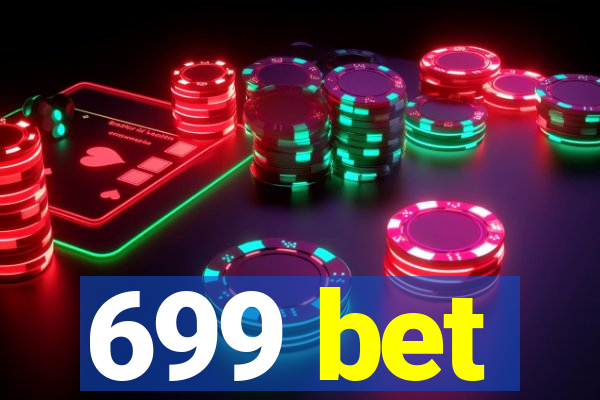 699 bet